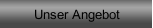 Unser Angebot